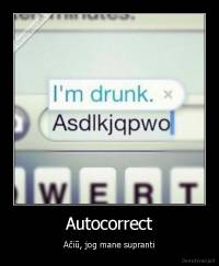 Autocorrect - Ačiū, jog mane supranti