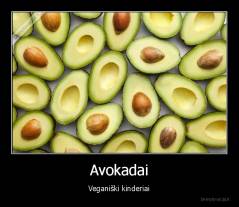 Avokadai - Veganiški kinderiai