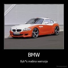 BMW - Byb*s mašina wairuoja