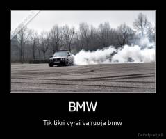 BMW - Tik tikri vyrai vairuoja bmw