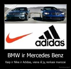 BMW ir Mercedes Benz - Kaip ir Nike ir Adidas, viena iš jų renkasi marozai