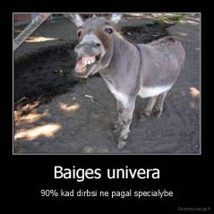 Baiges univera - 90% kad dirbsi ne pagal specialybe