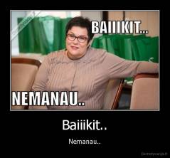 Baiiikit.. - Nemanau..