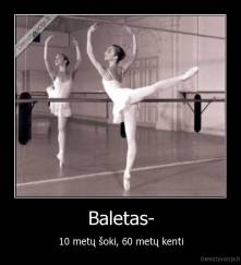 Baletas- - 10 metų šoki, 60 metų kenti