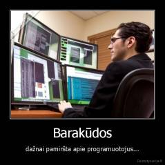 Barakūdos - dažnai pamiršta apie programuotojus...