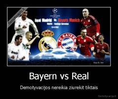 Bayern vs Real - Demotyvacijos nereikia ziurekit tiktais