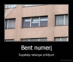 Bent numerį - Sugebėjo teisingai priklijuot