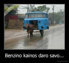 Benzino kainos daro savo... - 