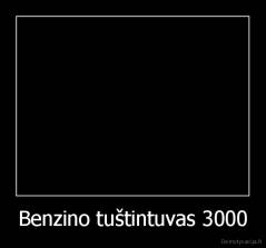 Benzino tuštintuvas 3000 - 