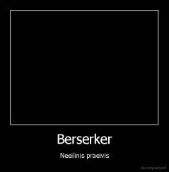 Berserker - Neeilinis praeivis