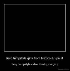 Best Jumpstyle girls from Mexico & Spain!  - Sexy Jumpstyle video. Gražių merginų