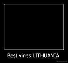 Best vines LITHUANIA  - 