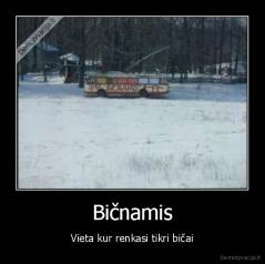 Bičnamis - Vieta kur renkasi tikri bičai