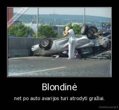 Blondinė - net po auto avarijos turi atrodyti gražiai.