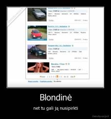 Blondinė - net tu gali ją nusipirkti