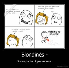 Blondinės - - Jos supranta tik pačios save