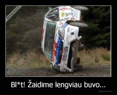 Bl*t! Žaidime lengviau buvo... - 