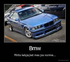 Bmw - Mirtis kelyje,bet mes jos norime...