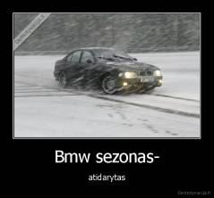 Bmw sezonas- - atidarytas