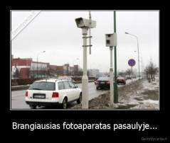 Brangiausias fotoaparatas pasaulyje... - 