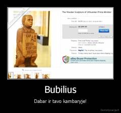 Bubilius - Dabar ir tavo kambaryje!