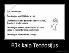 Būk kaip Teodosijus - 