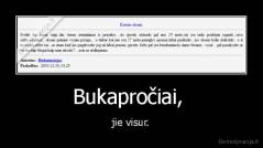 Bukapročiai,  - jie visur.