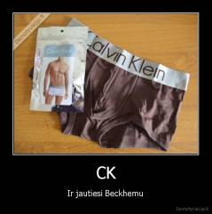 CK - Ir jautiesi Beckhemu