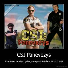 CSI Panevezys - 3 sautines zaizdos i galva, sukapotas i 4 dalis. NUSIZUDE!