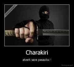 Charakiri - atverk save pasauliui !