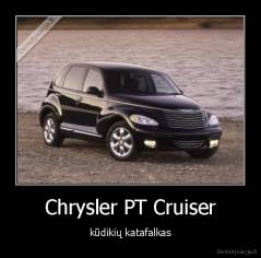 Chrysler PT Cruiser - kūdikių katafalkas