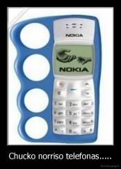 Chucko norriso telefonas..... - 