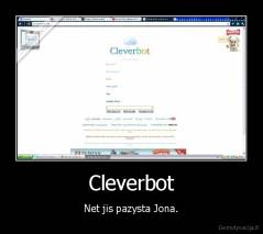 Cleverbot - Net jis pazysta Jona.