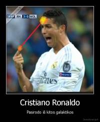 Cristiano Ronaldo - Pasirodo iš kitos galaktikos