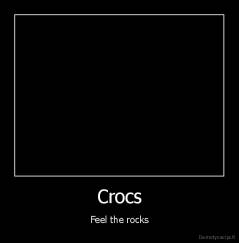 Crocs - Feel the rocks