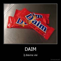 DAIM - Jį dievina visi