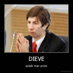 DIEVE - suteik man proto