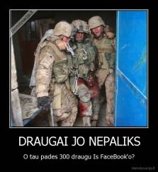 DRAUGAI JO NEPALIKS - O tau pades 300 draugu Is FaceBook'o?