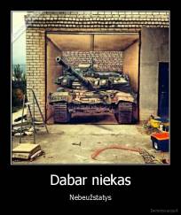 Dabar niekas - Nebeužstatys