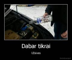 Dabar tikrai - Užsives