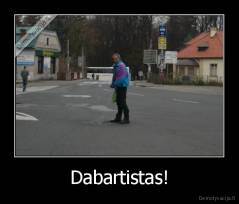 Dabartistas! - 