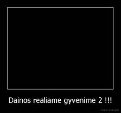 Dainos realiame gyvenime 2 !!! - 