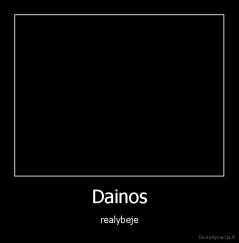 Dainos - realybeje