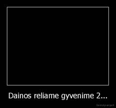 Dainos reliame gyvenime 2... - 