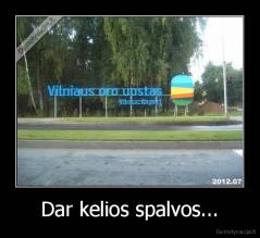 Dar kelios spalvos... - 