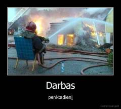 Darbas - penktadienį