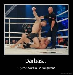 Darbas... - ...jeme svarbiause saugumas