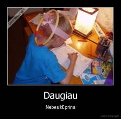 Daugiau - Nebesikūprins