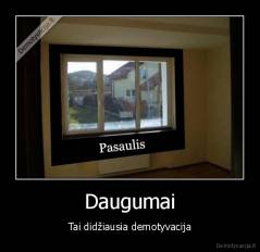 Daugumai - Tai didžiausia demotyvacija