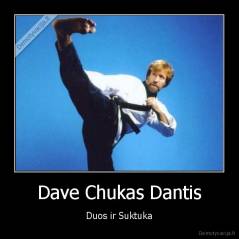 Dave Chukas Dantis - Duos ir Suktuka